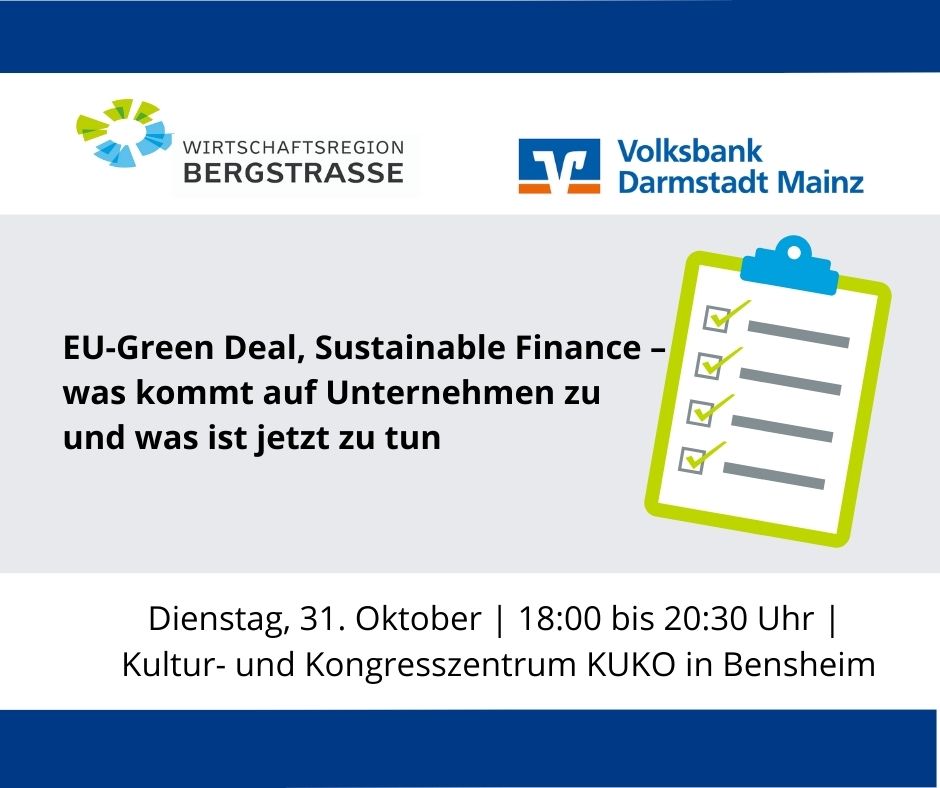 Veranstaltungshinweis: Gemeinsam mit der Volksbank Darmstadt Mainz laden wir zur Veranstaltung „EU-Green Deal, Sustainable Finance – was kommt auf Unternehmen zu und was ist jetzt zu tun“ ein.
Anmeldung und weitere Infos unter: sweapevent.com/7ebbs6