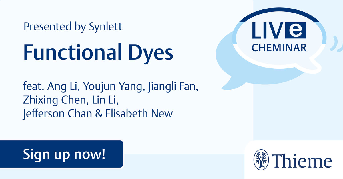 👩‍🔬👨‍🔬 Today, functional dyes represent a vibrant and evolving field of research. In our next #Cheminar, chaired by SYNLETT Editorial Board Member Ang Li, you will learn more about #FunctionalDyes . Join us on October 26, at 9 AM (CEST). 👉brnw.ch/21wDCzH