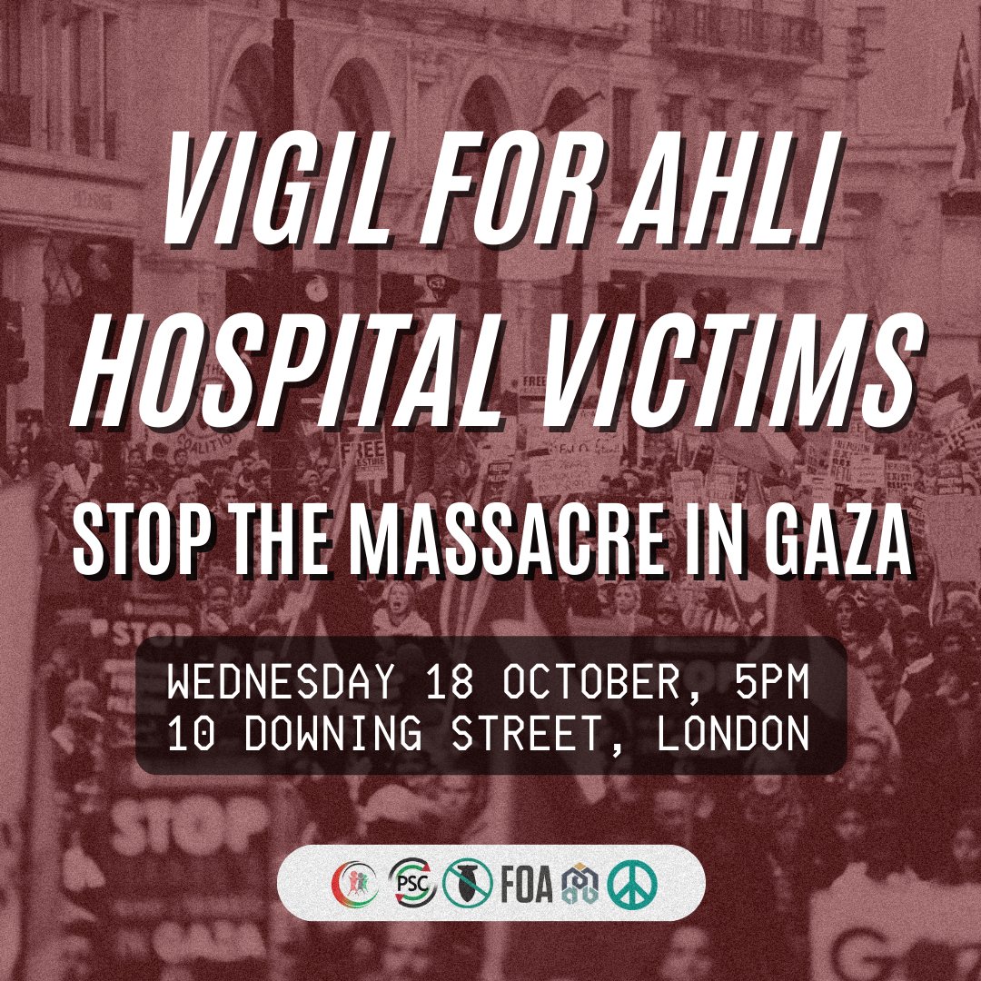 PSCupdates's tweet photo. 🚨JOIN US TODAY - EMERGENCY VIGIL FOR GAZA 🚨

When: Today (Wed 18th Oct) 5pm
Where: Outside Downing St

Join us today to remember the 3500+ Palestinians killed over the last 10 days, including the 500+ Palestinians killed yesterday at Al Ahli hospital in southern Gaza. https://t.co/GoQtesLNzy