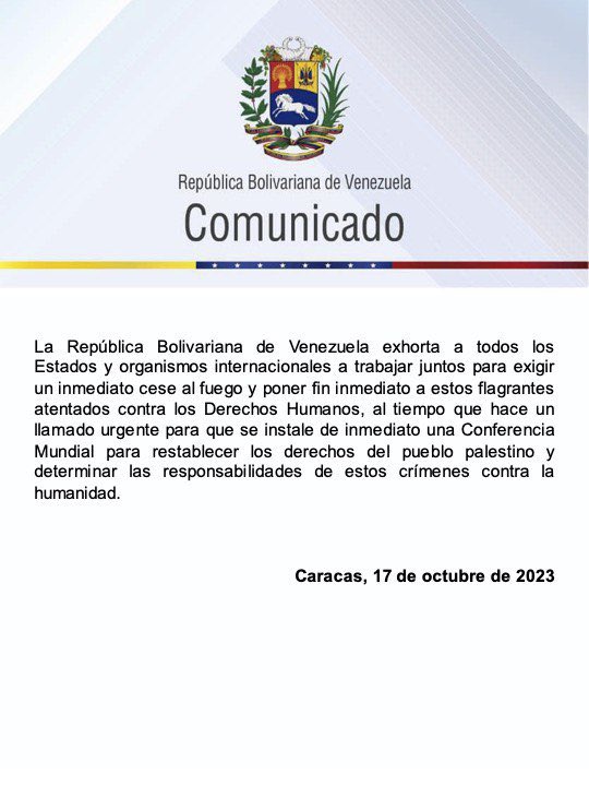 Venezuela muestra su más contundente repudio hacia la masacre llevada a cabo por el Estado de Israel al atacar el Hospital Árabe Al Ahli en Gaza, ocasionando la pérdida de vidas de más de 500 personas, incluyendo mujeres, niños y personas mayores.

#NoSonUnObjetivo
#DiálogoDePaz