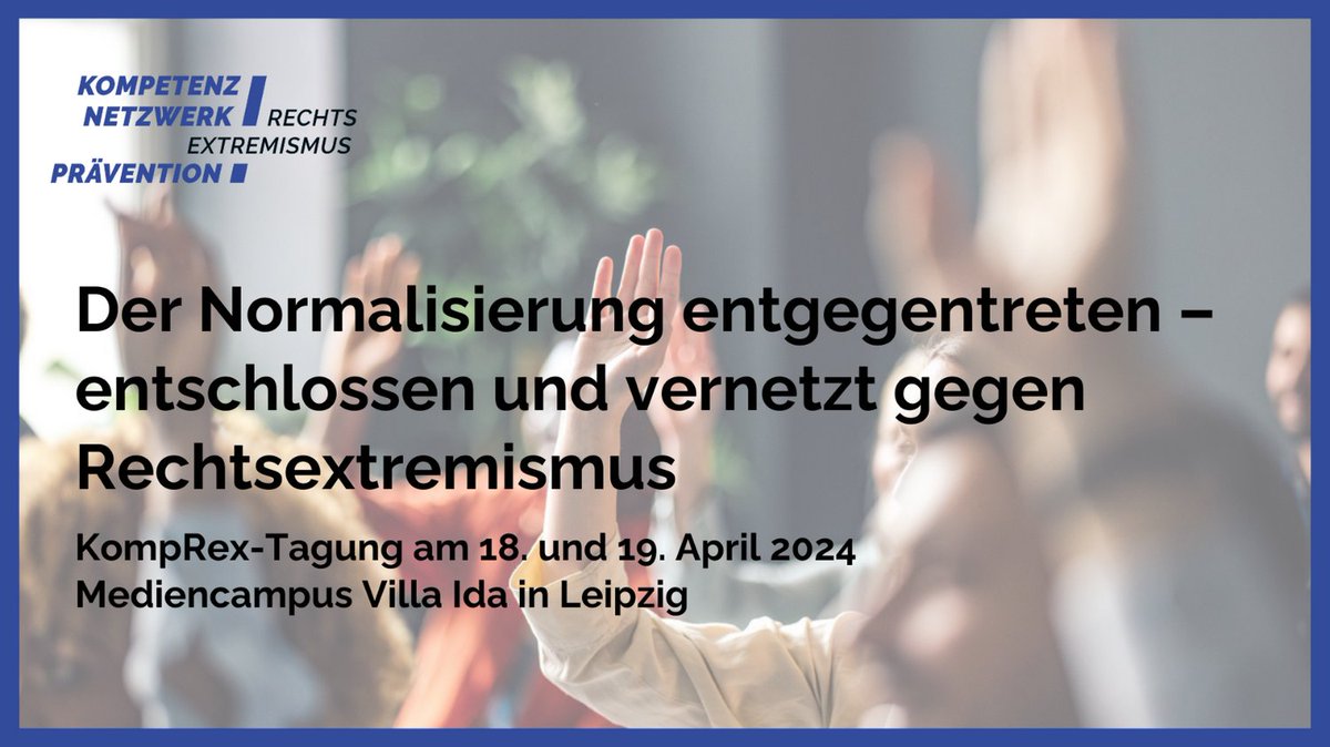 BAG Kirche und Rechtsextremismus (@bagk_r) on Twitter photo Tagung des Kompetenznetzwerks Rechtsextremismusprävention am 18. und 19. April 2024 in Leipzig. Gemeinsam gegen rechtsextreme Bedrohungen für unsere Demokratie! Anmeldung ab Januar 2024 auf komprex.de. #Rechtsextremismusprävention #Demokratie Tagung des Kompetenznetzwerks Rechtsextremismusprävention am 18. und 19. April 2024 in Leipzig. Gemeinsam gegen rechtsextreme Bedrohungen für unsere Demokratie! Anmeldung ab Januar 2024 auf komprex.de. #Rechtsextremismusprävention #Demokratie