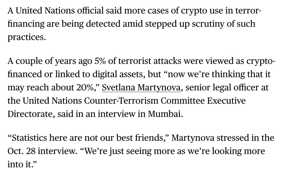 you may see the following figure floating around: 'The United Nations estimates that cryptocurrencies account for 20% of terror financing in the world.' I went looking for the source. It seems to come from this interview. It's more a vibe thing that scientific.