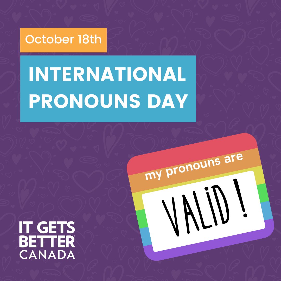 Today, we take the opportunity to highlight personal pronouns! Everyone deserves to be respected at their place of work, school, or amongst loved ones. #ItGetsBetterCanada #2SLGBTQ #Pronouns #PronounsDay #InternationalPronounsDay #QueerYouth