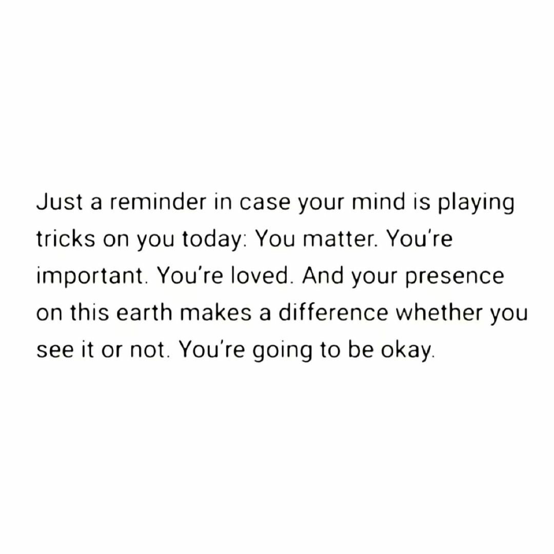 You're going to be okay.