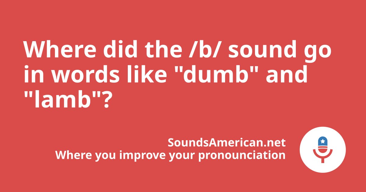 SoundsAmerican's tweet photo. Why is the letter 'B' silent in words like 'dumb' or 'lamb'? 🤔 A few hundred years ago, someone decided to ditch the /mb/ endings and keep it simple with just /m/. 🤣 What can we do about it? 😜 As always, we can #practice #pronunciation! 🎧 https://t.co/5bK375WZXZ https://t.co/LgCosYqAyr