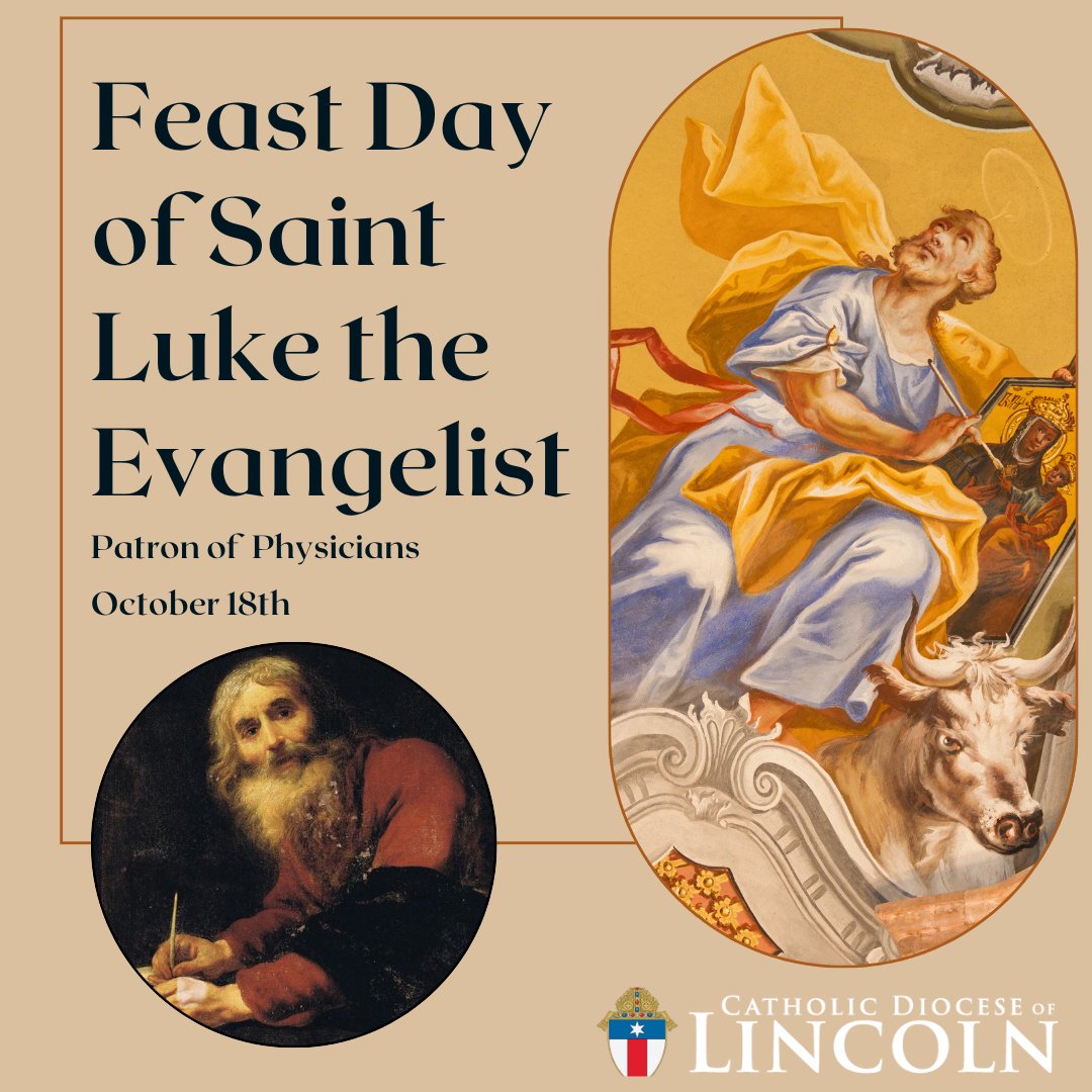 Today, we celebrate the feast of Saint Luke the Evangelist. He is known to be the patron of physicians. I have a great interest in Catholic healthcare and encourage all Catholics to grow in devotion to Saint Luke. Saint Luke, pray for us!