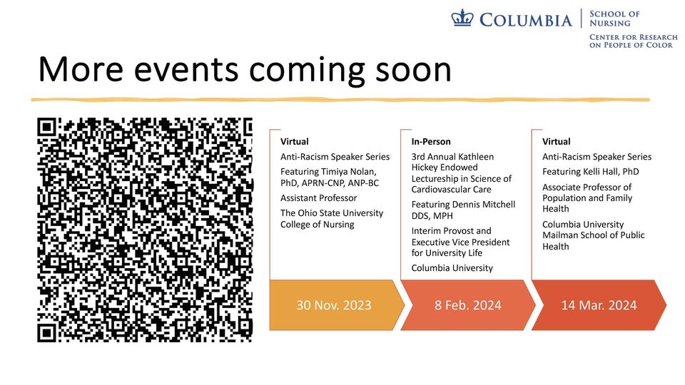 Check out our Center for Research on People of Color Upcoming events! Register using the QR code. @Columbia @ColumbiaNursing @ColumbiaFaculty @TSNolanPhD