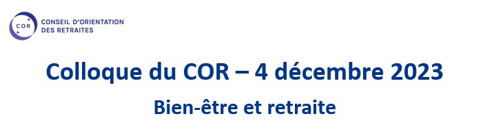 [Évènement] 🗓️ Le COR consacre son colloque annuel au bien-être et à la retraite, le lundi 4 décembre 2023. Pour consulter le programme de la journée et vous inscrire, rendez-vous sur notre site : cor-retraites.fr/node/616