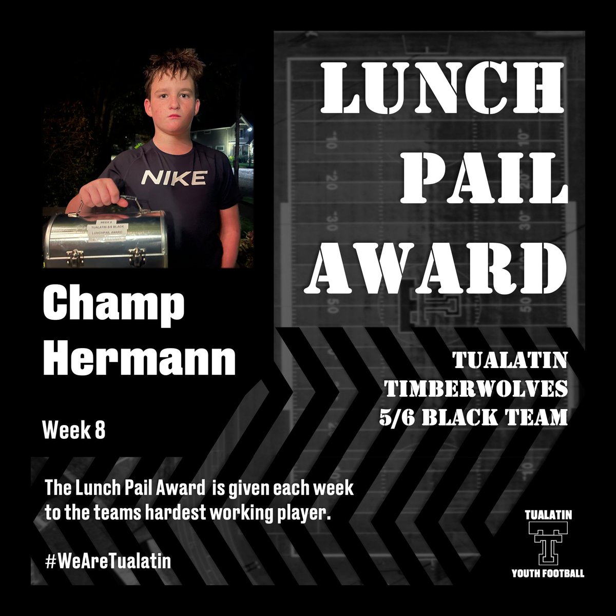 TualatinYouthFB's tweet image. Congrats to Champ Hermann! Tualatin 5/6 Black team's Lunch Pail Award winner for week 8!      

The Lunch Pail is awarded to the 5/6 Black teams hardest working player of the week.        

Way to go, Champ!      

#WeAreTualatin