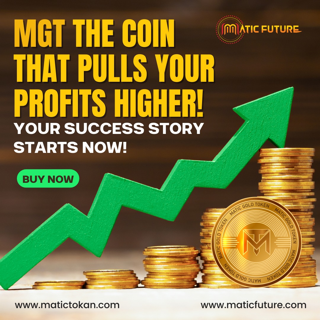 MaticGoldToken's tweet photo. MGT THE COIN THAT PULLS YOUR PROFITS HIGHER!!!  
Matic future: "Where Money Meets Innovation"
#maticfuture #bitcoin    #blockchain
#CryptoCommunity https://t.co/KMRfH5Wqf9