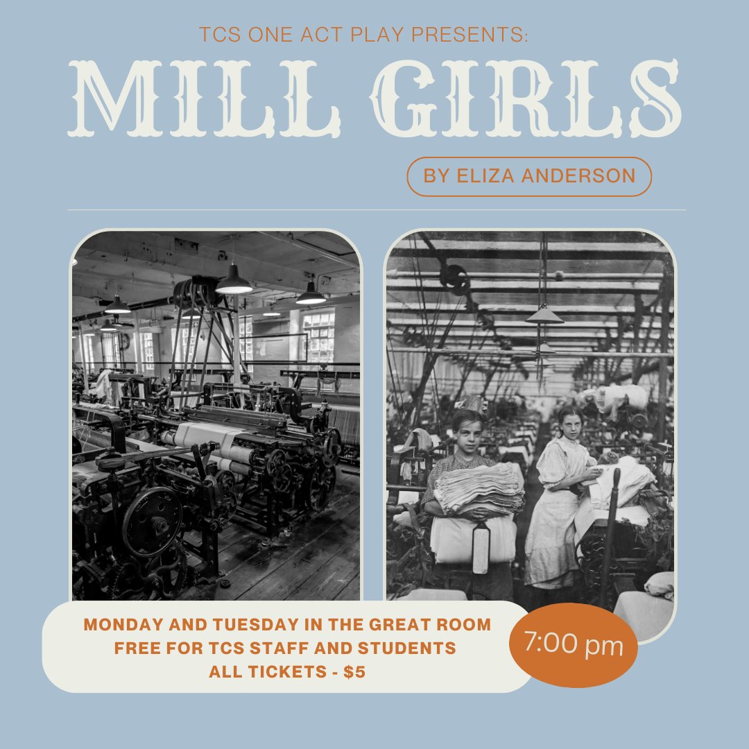 You don't want to miss Trinity Christian School One Act Play performing Mill Girls next week! You can get tickets at the door. Come support the Arts!