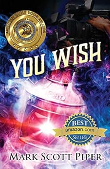 YOU WISH - an award-winning YA crossover novel, taking a look at what would happen if you were granted 3 wishes in today's society viewbook.at/YouWish @mpiper_writer #BestSeller #MarkScottPiper ·