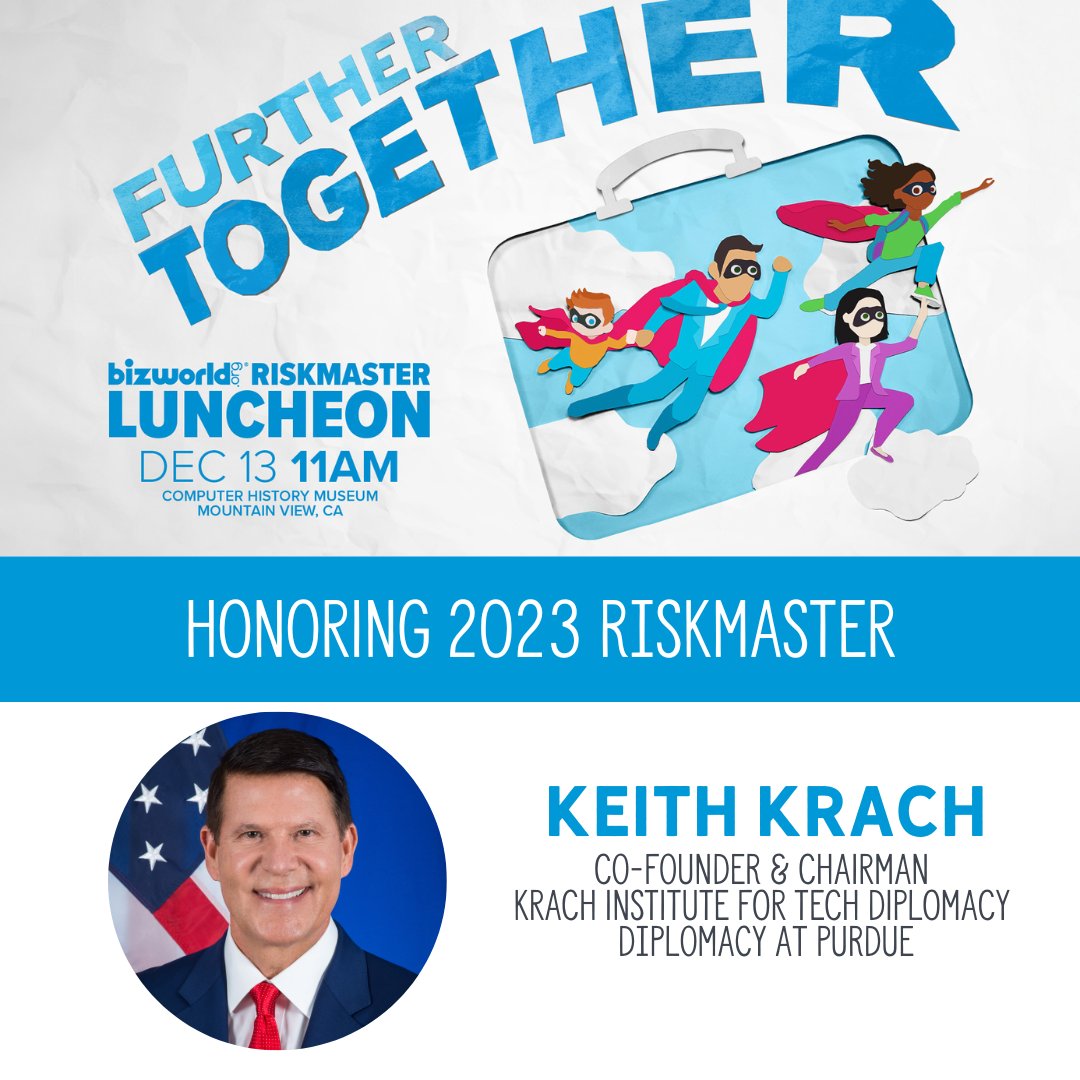 We are thrilled to announce Keith Krach as our Riskmaster honoree for our 19th Annual Riskmaster Luncheon. We invite you to join us at the luncheon for a lively fireside chat with Keith and our Founder, Tim Draper. Buy tickets at our website bizworld.org.