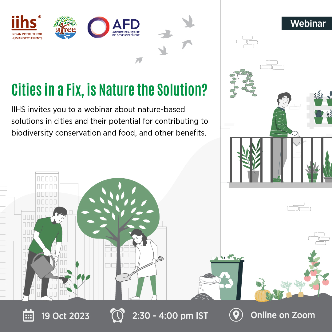 IIHS invites you to a webinar, 'Cities in a Fix, is Nature the Solution?' on 20 Oct 2023. Panellists discuss current &amp; emerging knowledge on different types of urban NbS and how to mainstream them through policies in a just and inclusive manner. Register:  bit.ly/46QS8Xn