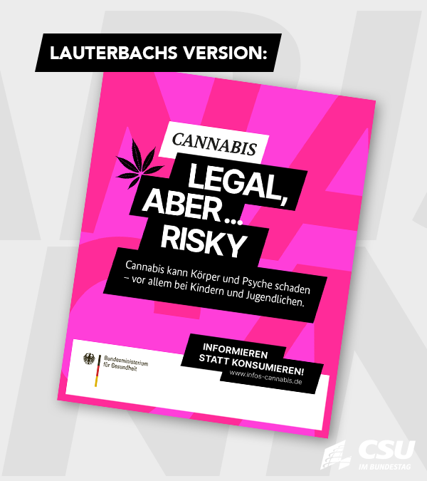 csu_bt's tweet photo. Cannabis-Konsum ist risky: Es erhöht nachweislich das Risiko, psychisch zu erkranken, wirkt sich negativ auf die soziale Entwicklung aus und vermindert die geistige Leistungsfähigkeit – vor allem bei Kindern und Jugendlichen! Und Gesundheitsminister Lauterbach? Der weiß das ganz genau, legalisiert #Cannabis aber trotzdem. Jetzt warnt er mit einer Kampagne vor seiner eigenen Politik. Wir zeigen, was eigentlich auf seinen Plakaten stehen sollte...

👉Infos & Fakten auf https://t.co/CAZXcwXEMB!
#KeinCannabis