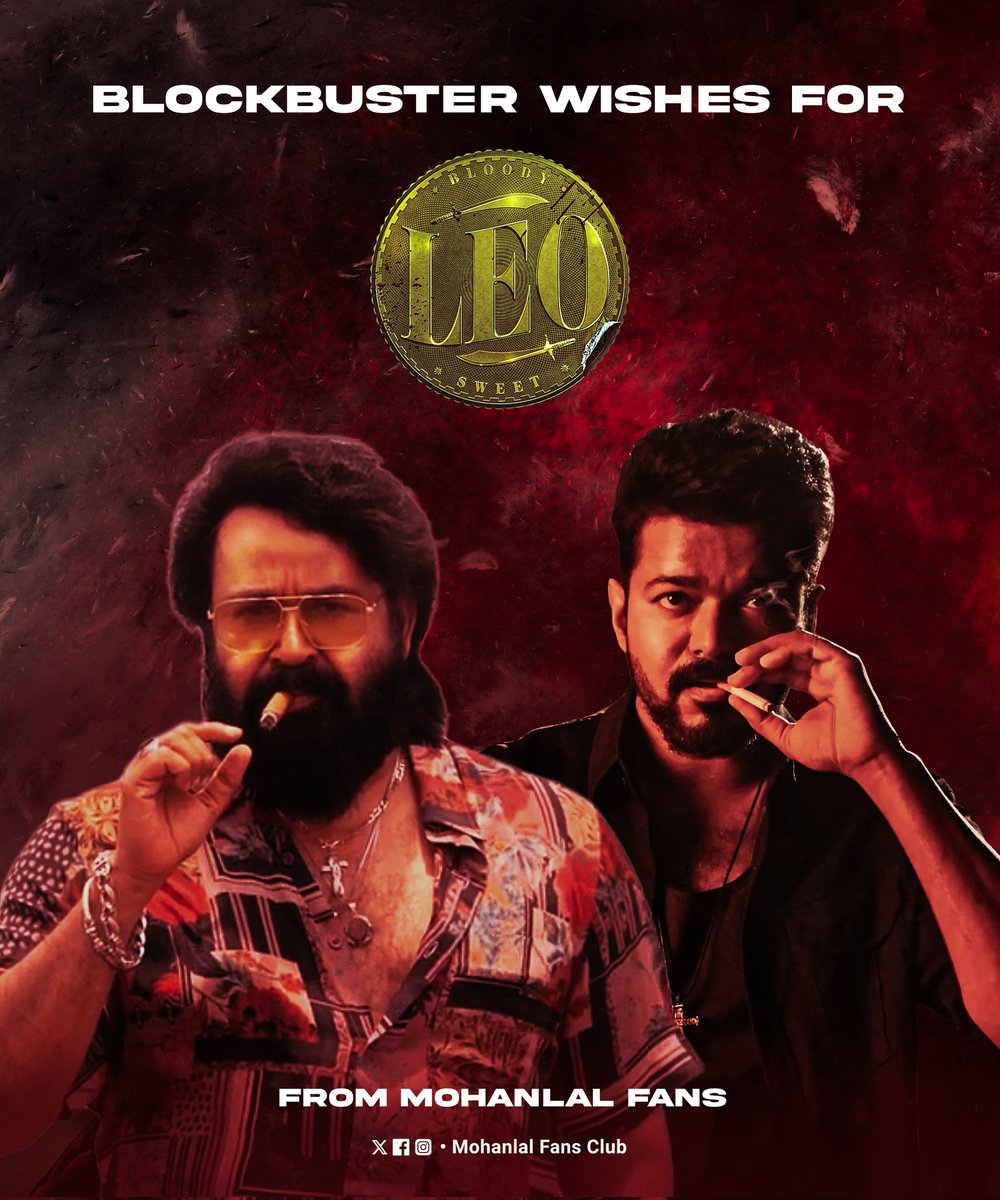 MohanlalMFC's tweet photo. All The Best wishes To Thalapathy @actorvijay , ROCKSTAR @anirudhofficial, @Dir_Lokesh &amp; Whole Team of #LeoFilm.

 Best Wishes From all The Complete actor @Mohanlal Fans ❤️

We welcome new Opening Records in advance ❤️💥

#LeoFromTomorrow #LeoMovie https://t.co/OvfOlJIoLa