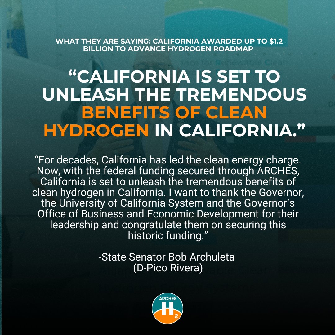 “For decades, California has led the clean energy charge. Now, with the federal funding secured through ARCHES, California is set to unleash the tremendous benefits of clean hydrogen in California.” – State Senator Bob Archuleta (D-Pico Rivera)