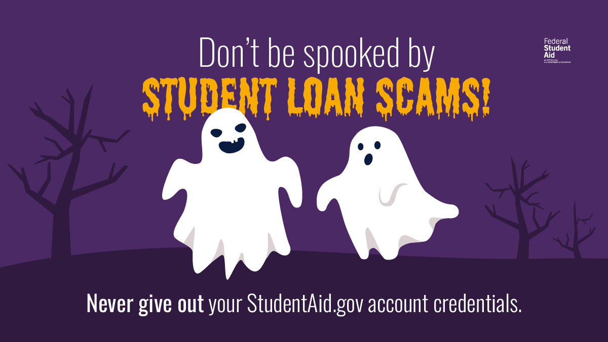 Protect yourself from being haunted by scams! Nobody should ever ask for your StudentAid.gov account login details!​

Learn more about avoiding scams: studentaid.gov/articles/avoid…