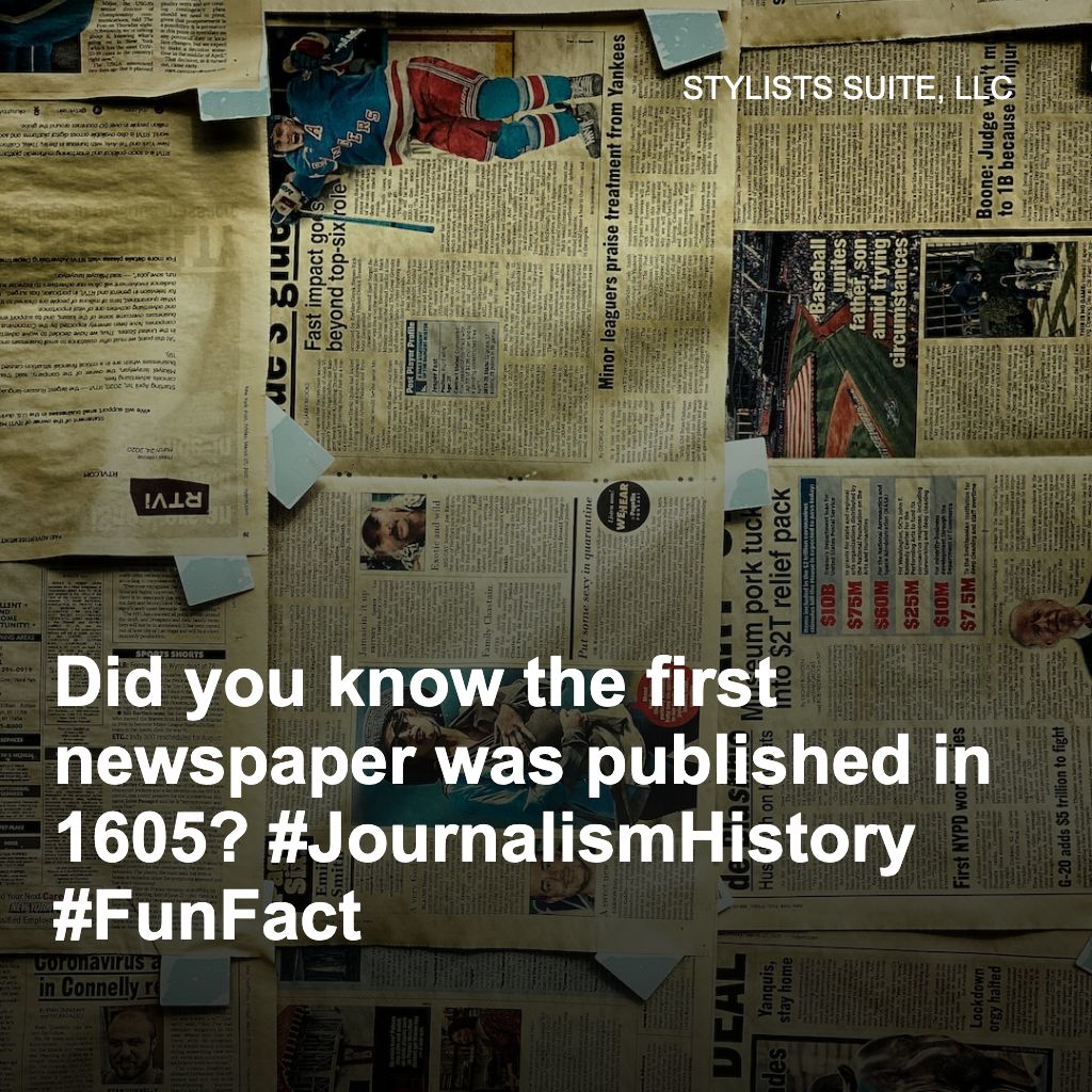 Here's a fun fact for all our fellow journalists out there: the first newspaper was published in 1605 in Germany! Who would have thought our profession has been around for centuries? #Journalists #FunFact #StylistsSuite