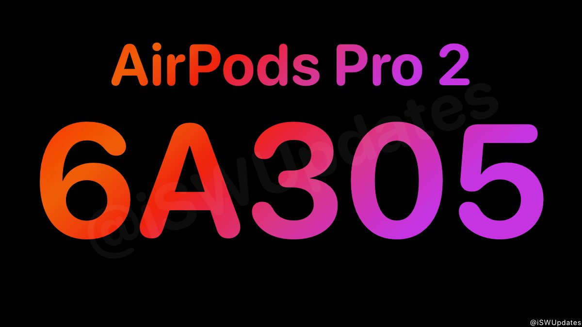 iSWUpdates's tweet image. AirPods Pro 2 firmware 6.0 (6A305) has been released.