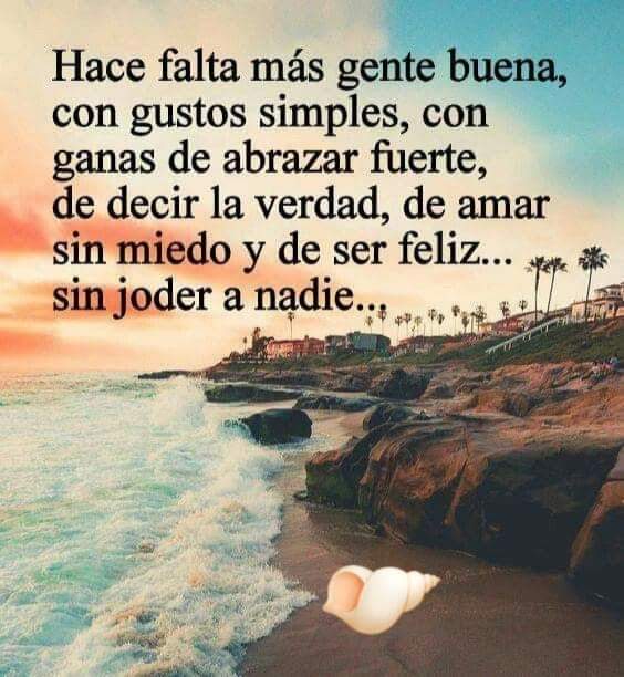 Hace falta más gente buena.