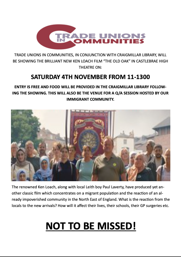 TUIC in  conjunction with Craigmillar Library , will be screening the new Ken Loach film “THE OLD OAK” in Castlebrae High Theatre on: Saturday 4th Nov from 1100-1300.  Remaining tickets on a first come basis. @KenLoachSixt #craigmillar #edinurgh