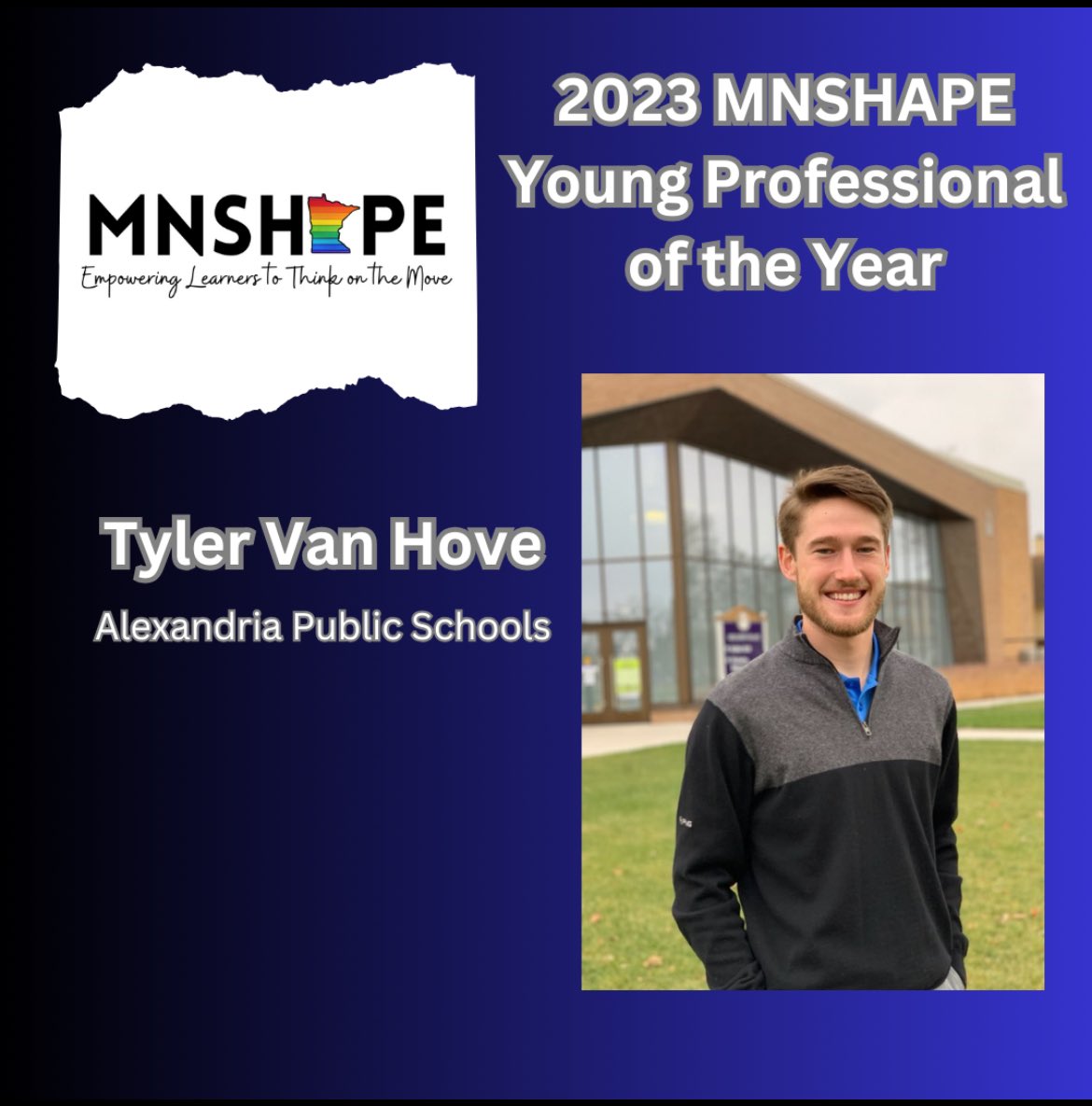 MNSHAPE's tweet photo. BREAKING NEWS‼️

Congratulations to Tyler Van Hove from Alexandria Area High School for being selected as the 2023 MNSHAPE Young Professional of the Year! 

Tyler, and all of our 2023 awardees, will be recognized during the general session on Nov. 6. https://t.co/X0WTO4yalT