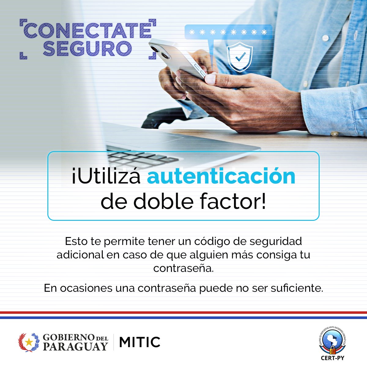 Miticpy's tweet photo. #ConectateSeguro | Una contraseña fuerte es importante, pero no es suficiente.
¡Utilizá autenticación de doble factor!
Esto te da un código de seguridad adicional en caso de que alguien más consiga tu contraseña. https://t.co/KZouaneubp