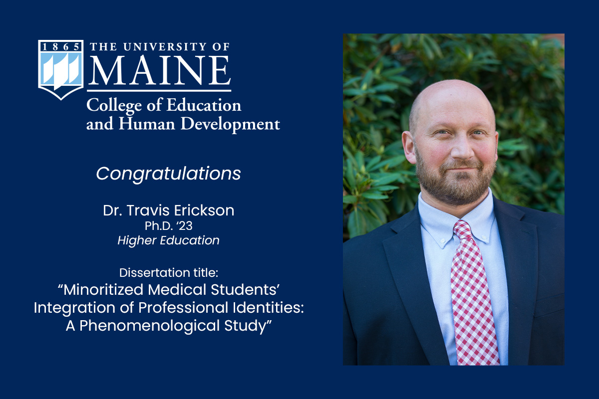 UMaine_COEHD's tweet photo. We're proud of Dr. Travis Erickson (Ph.D. '23, Higher Education), who last week successfully defended his dissertation, "Minoritized Medical Students' Integration of Professional Identities: A Phenomenological Study." Congrats! https://t.co/9C3RsChXEZ