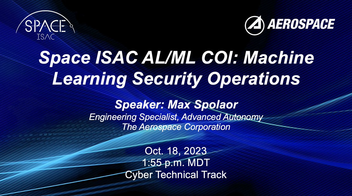 AerospaceCorp's tweet photo. 📢Up next for Aerospace at the @SpaceISAC Value of Space Summit:  Join us for the Space ISAC AL/ML COI “Machine Learning Security Operations” with 🗣 Max Spolaor 🗓Oct. 18 🕛 1:55 p.m.

Aerospace's activities at VOSS: https://t.co/5iPrtzCzLJ

#AIML #AI #machinelearning https://t.co/5qjm9tjkW3