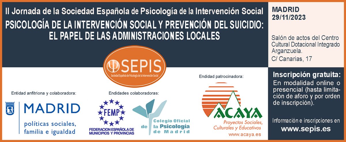 II Jornada de la Sociedad Española de Psicología de la Intervención Social
PSICOLOGÍA DE LA INTERVENCIÓN SOCIAL Y PREVENCIÓN DEL SUICIDIO:
EL PAPEL DE LAS ADMINISTRACIONES LOCALES
Más información e inscripciones en la web de SEPIS: sepis.es