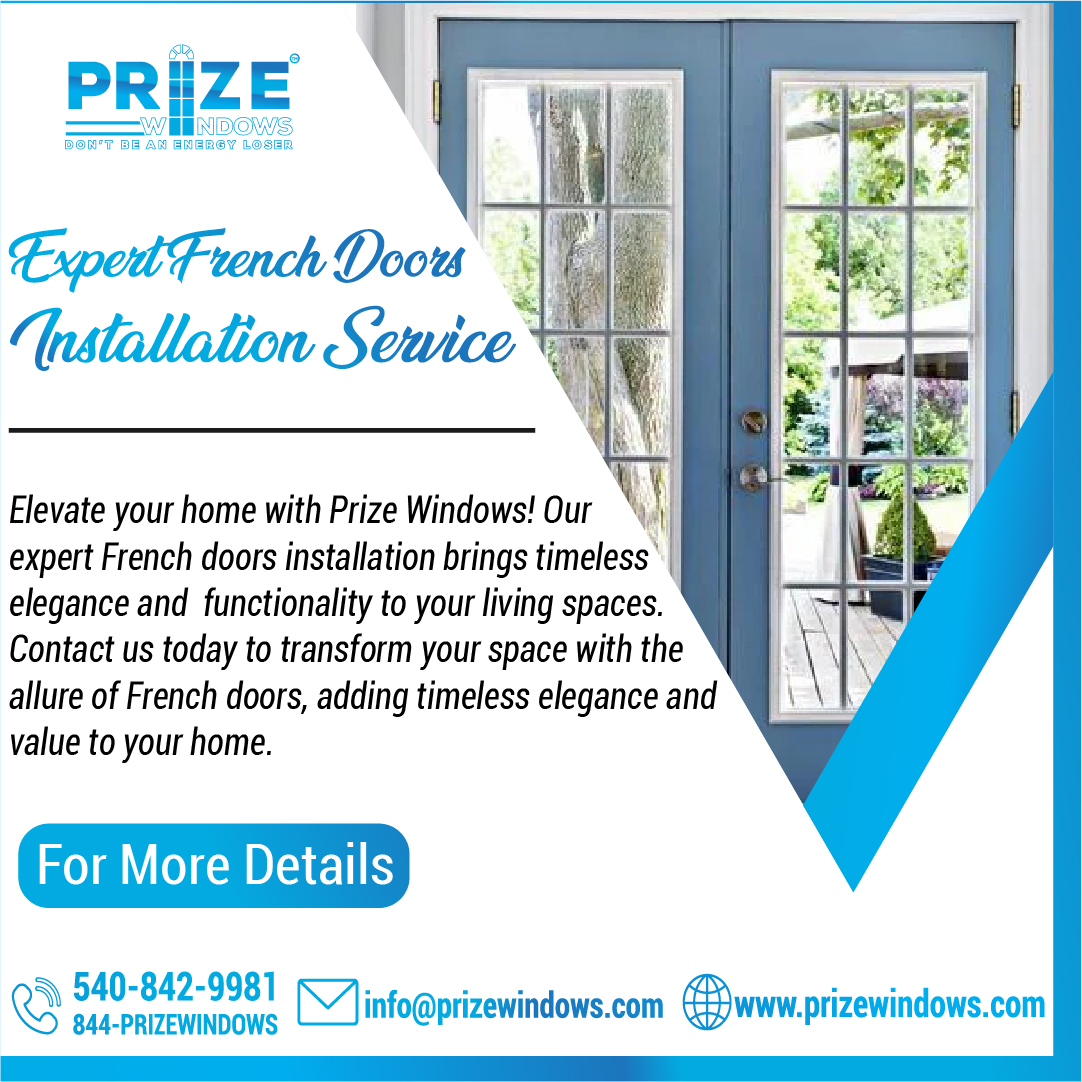 'Your Pathway to Elegant Living.'
Call: 540-842-9981 OR 844-PRIZEWINDOWS
Email: info@prizewindows.com
Website: prizewindows.com
#ElegantLiving #FrenchDoors #InteriorDesign #HomeRenovation #PrizeWindows  #TimelessElegance #FunctionalDesign #USAHome #USARemodeling #USADesign