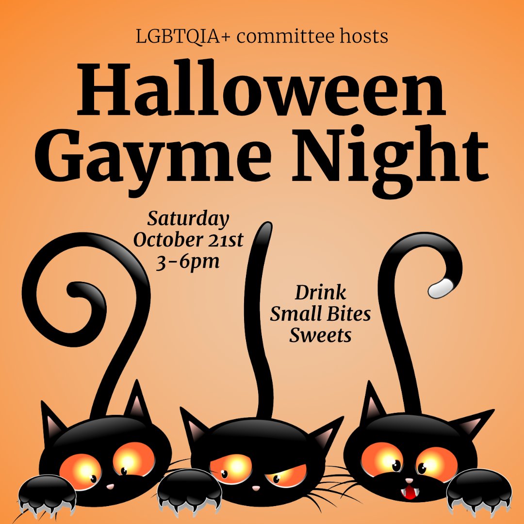 Reminder!!! This Saturday the LGBTQIA+ Committee Hosts Halloween Gayme Night! Join for spooky fun at The Black Cat - costumes optional. The event is full, but you can still register for the waitlist by clicking here: loom.ly/6F_QXEk