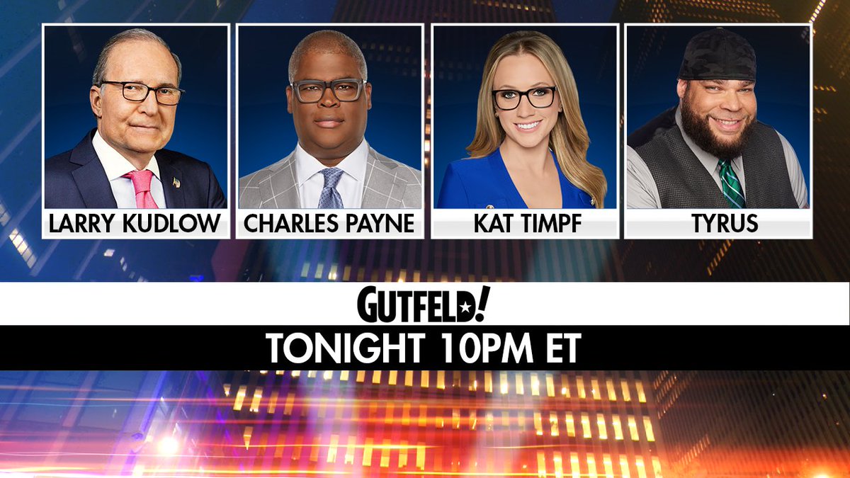 TONIGHT on #Gutfeld! @larry_kudlow, @cvpayne, @KatTimpf and @PlanetTyrus. Tune in at 10PM ET!