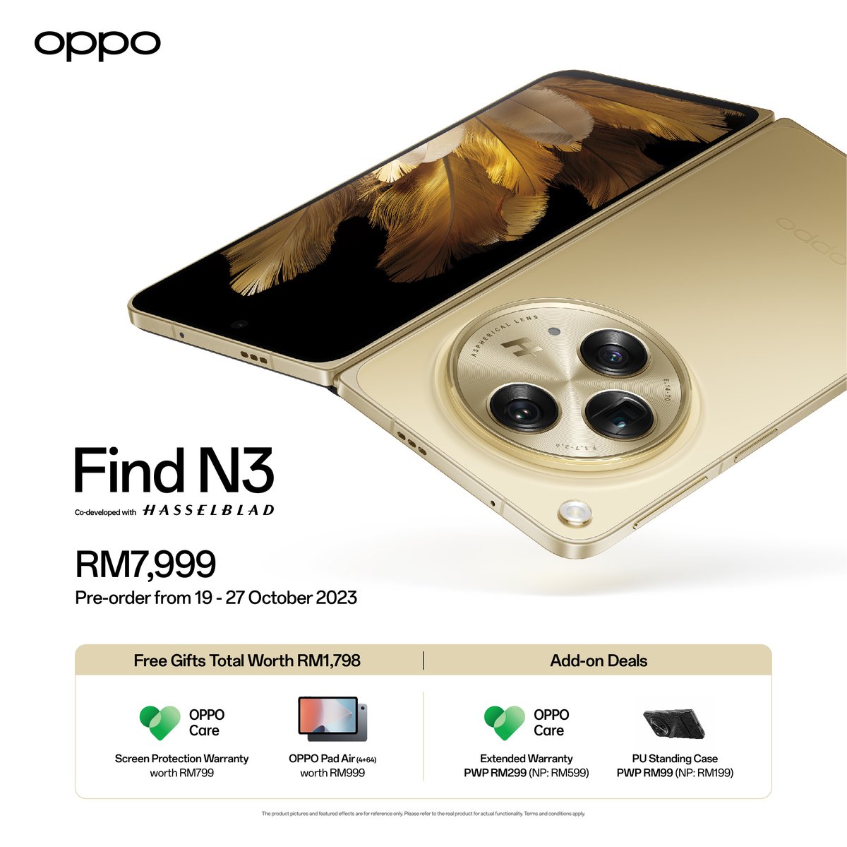 Pre-orders for #OPPOFindN3Series #FoldablesReimagined are now open from 19 - 27 Oct 2023! 

Order now &amp; get free gifts worth up to RM1,798*! 

OPPO Find N3 Flip at RM4,399 
🛒: bit.ly/OPPOFindN3Flip…        

OPPO Find N3 at RM7,999 🛒: bit.ly/OPPOFindN3-info