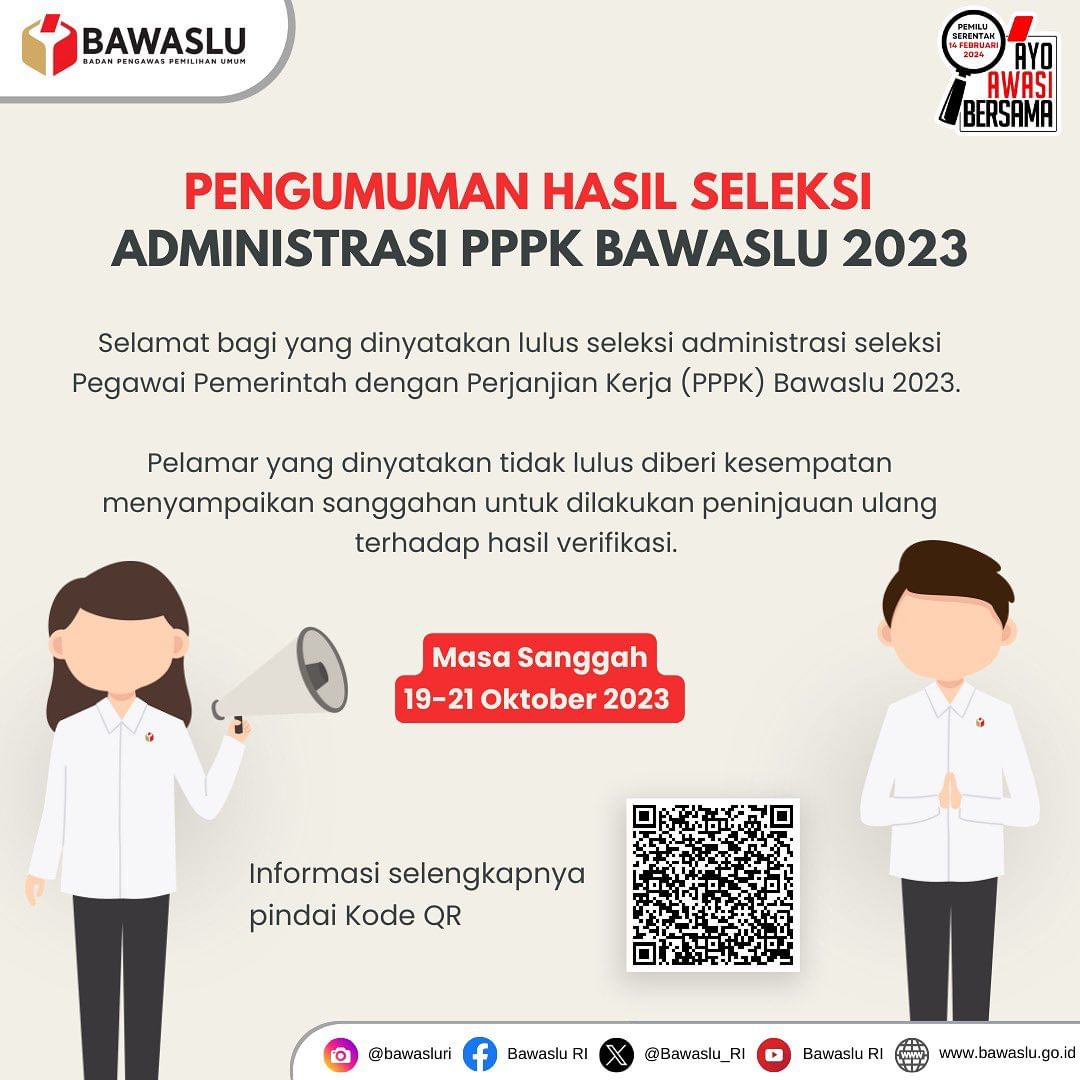Selamat kepada #SahabatBawaslu yang telah lulus seleksi administrasi PPPK Bawaslu tahun 2023.
Bagi #SahabatBawaslu yang merasa keberatan dengan hasilnya, dapat mengajukan sanggahan pada 
19-21 Oktober 2023.
Info lengkapnya, scan melalui QR Code berikut ya!

#BawasluMemanggil