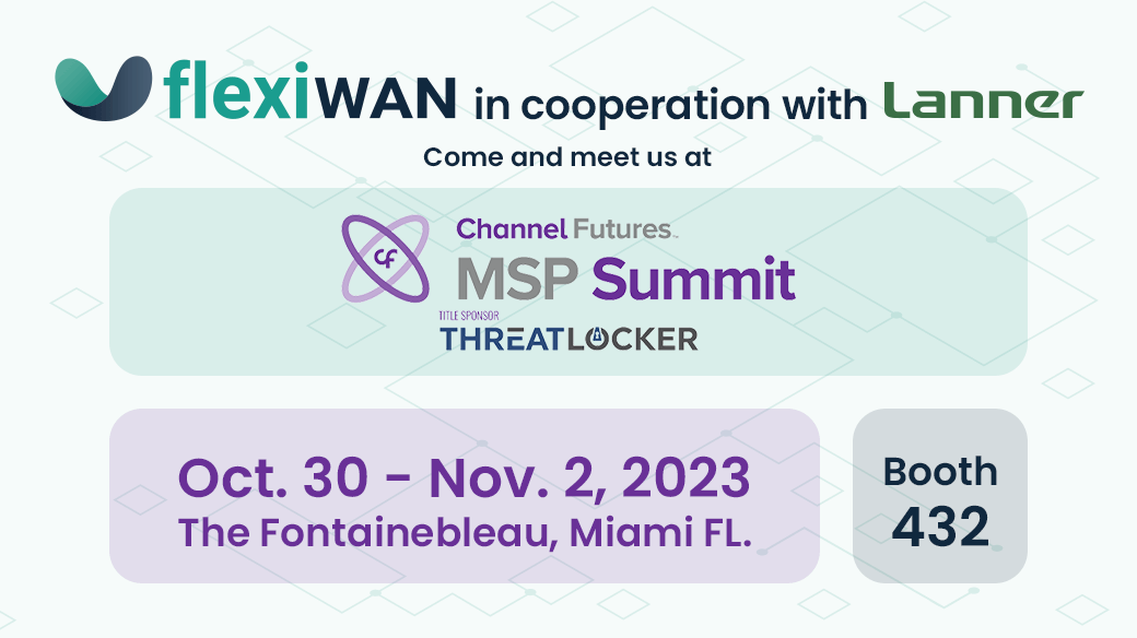 Lanner partners with @flexiWAN at #MSPSummit to showcase our joint SD-WAN & SASE solution. Come visit our booth 432 at Fontainebleau Resort in Miami, Oct. 30 - Nov. 2, 2023. #sdwan #ucpe