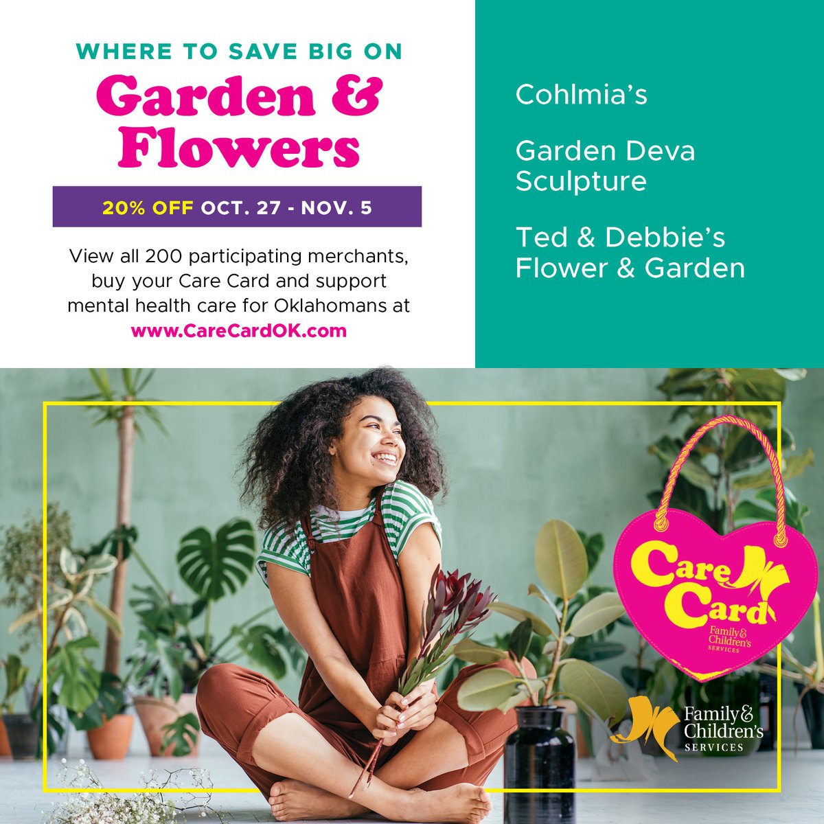 We've got PLANTastic deals for you at these participating merchants this <a href="/FCS_CareCard/">Care Card</a> shopping week! Use your Care Card to save 20%, livening up your indoor and outdoor spaces. To buy your $60 Care Card, visit carecardok.com. #fcsok #carecardok #retail #shopping