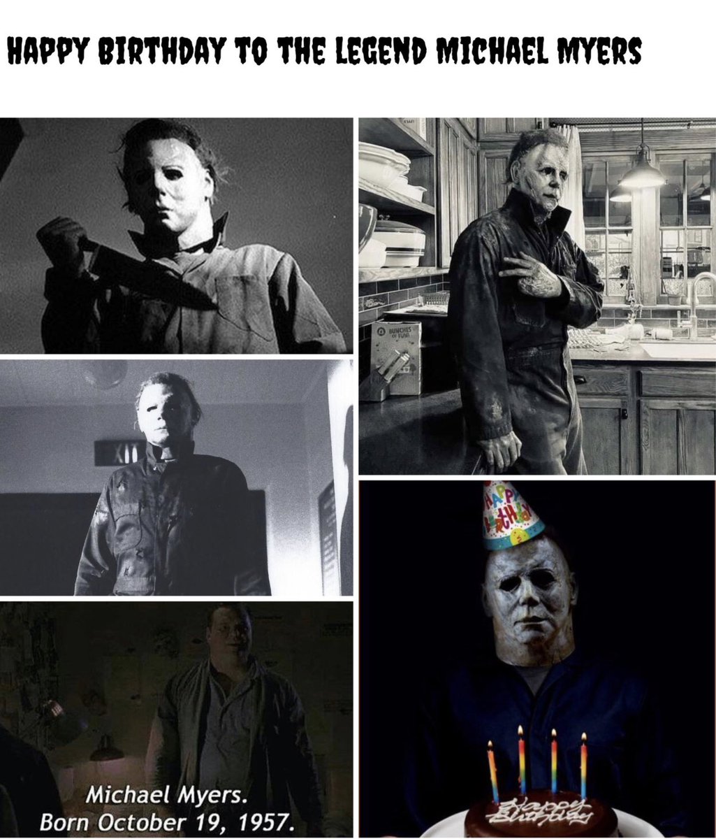 Happy Birthday to the legend Michael Myers. Born October 19th 1957. He will be back. #MichaelMyers #Halloween