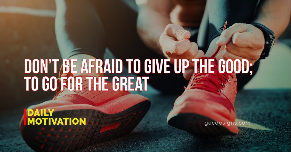 Sometimes, we find ourselves stuck in the comfort of 'good,' but true growth and success often lie in our willingness to let go of the 'good' to reach for the 'great.' It's about stepping out of your comfort zone, taking risks, and daring to pursue your dreams.
#Motivation