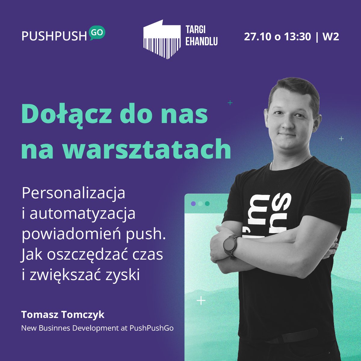 Będziemy na Targach eHandlu! 27 października o 13.30 Tomasz Tomczyk poprowadzi warsztaty na temat automatyzacji komunikacji push i podnoszenia zysków w ecommerce. Zapisy trwają do godz. 12.00, 19 października. Zarezerwuj swoje miejsce: targiehandlu.pl/workshops
