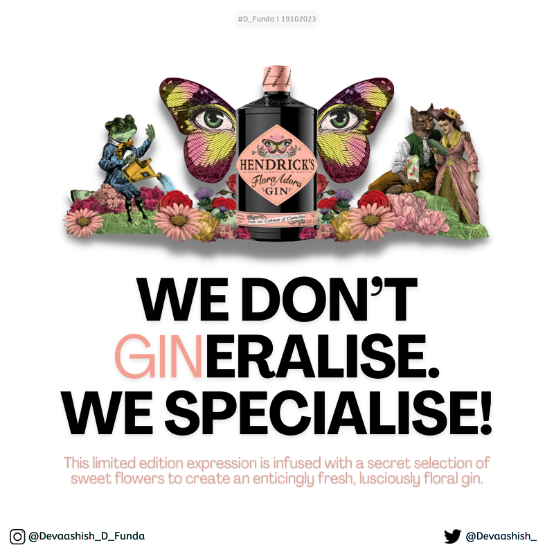 Devaashish_'s tweet photo. 🧵3
#D_Funda
_
@HendricksGin are specialists
They don't GINrealise.
Try the Flora Adora & you'll know why!
_
#punD #adsD #worDplay #designD #copywriting #specAds #ginandtonic #generalise #daaru #HendricksFloraAdora #FlavouredGins #InternationalGinandTonicDay
@OneMinuteBriefs https://t.co/RLhEWCZHGy