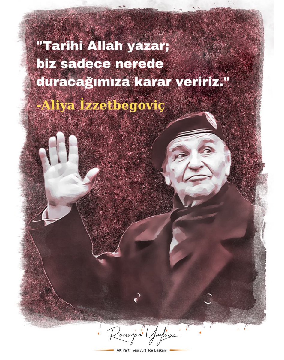 “Tarihi Allah yazar; biz sadece nerede duracağımıza karar veririz.”

Vefatının sene-i devriyesinde Bosna Hersek'in ilk Cumhurbaşkanı Bilge Kral #Aliyaizzetbegoviç'i saygı ve rahmetle anıyorum.
Mekanı cennet olsun.