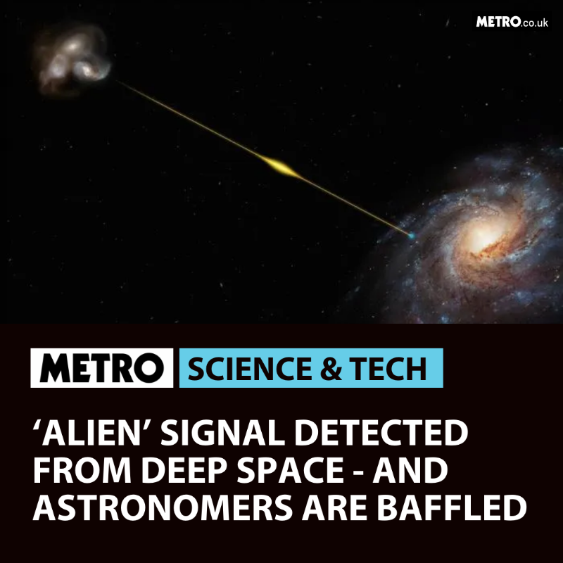 MetroUK's tweet photo. BREAKING: A radio signal sent from deep space eight billion years ago is the oldest and most distant ever detected – but astronomers are not sure what caused it.