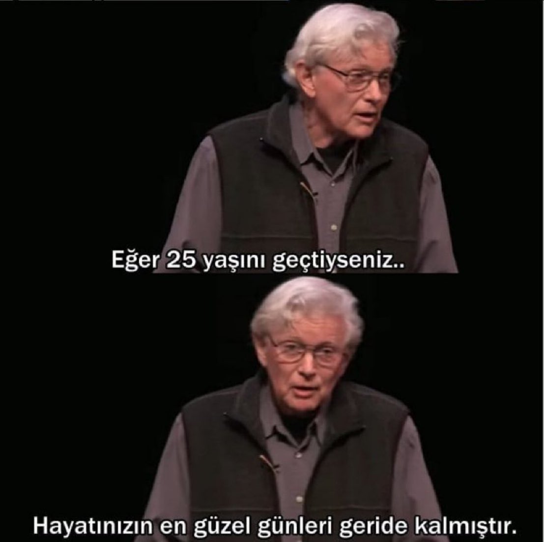 ''Eğer 25 yaşını geçtiyseniz, hayatınızın en güzel günleri geride kalmıştır...''