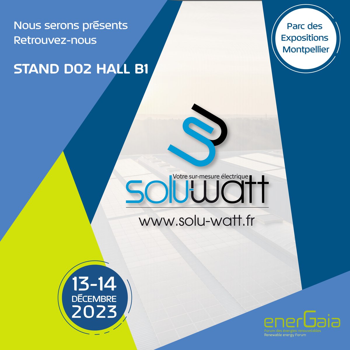 !! Nous serons présent le 13 et 14 décembre prochain sur le salon Energaïa !!

_  Réservez vos journées  _ venez nous rendre visite  _

#energaïa2023 #soluwatt