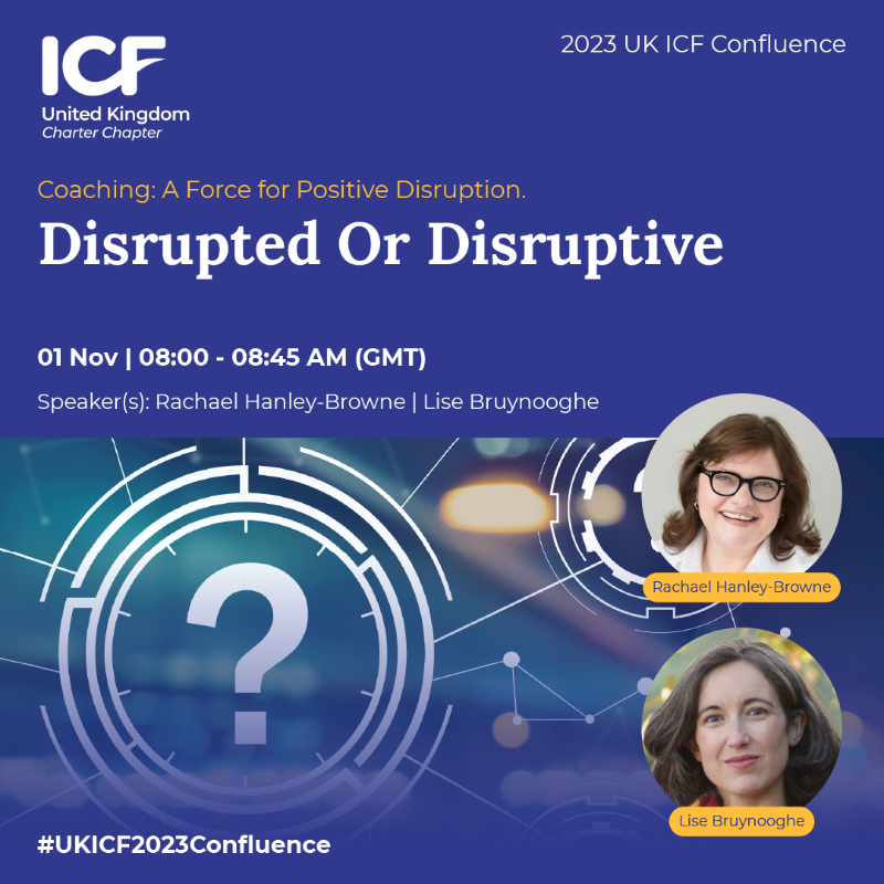 UK_ICF's tweet photo. #UKICF2023Confluence - Coaching: A Force for Positive Disruption.

On the 1st Nov at 8am, join Rachael Hanley-Browne and Lise Bruynooghe for a discussion about #Disruption In #Coaching.

Disrupted Or Disruptive
⏰ 08:00 - 08:45 AM (GMT)

#coach #UKICF #learning #SystemicCoaching