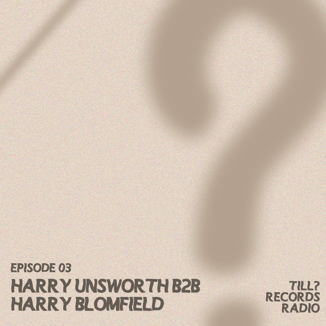 Till? Records Radio (Ep. 03) is out now!🔥

Harry Unsworth invites Harry Blomfield on for an hour long B2B mix. Featuring music from the likes of James Dexter, Kidoo, Mason Collective + more!

Available to stream now over on SoundCloud…