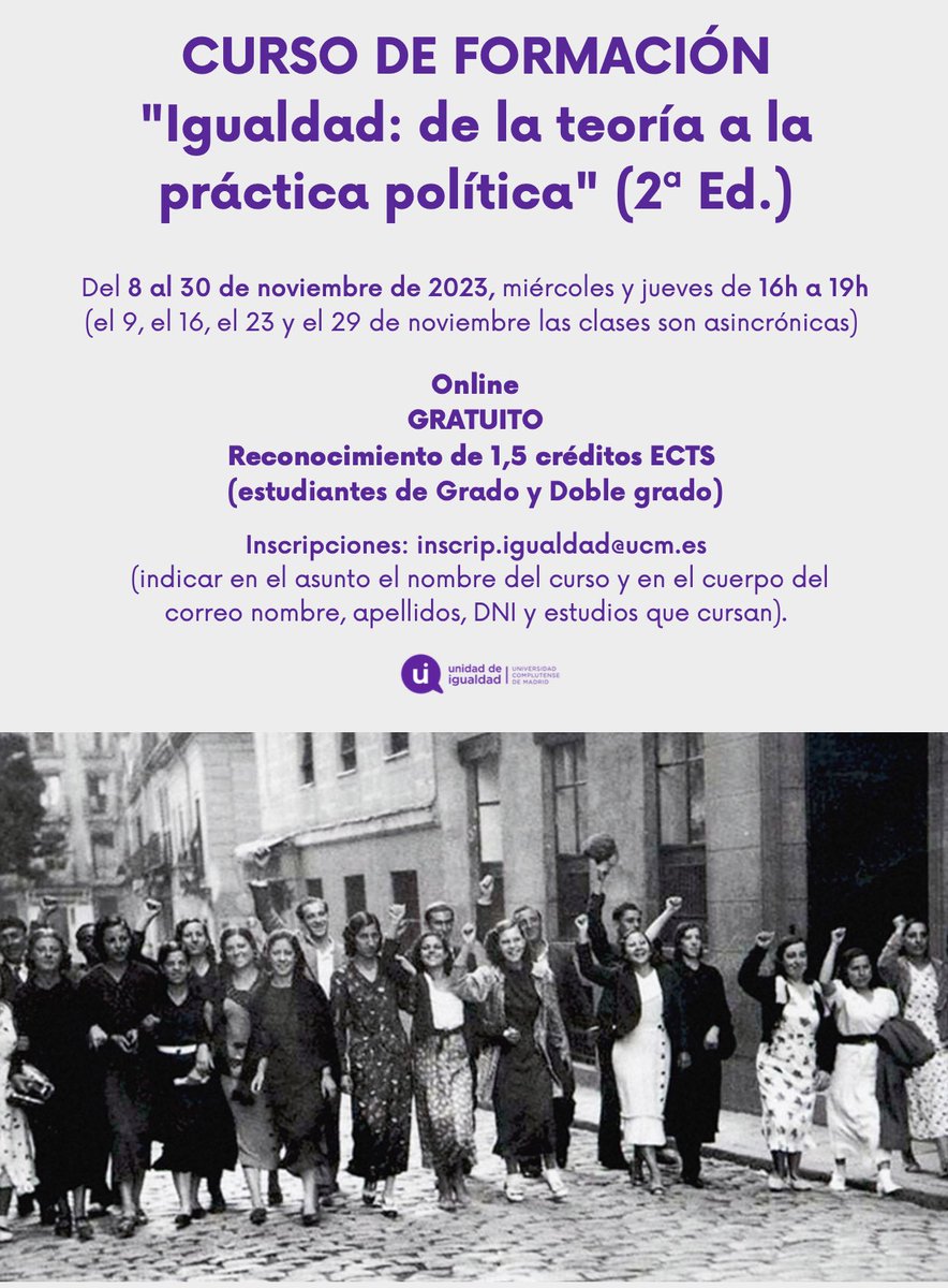 UCMigualdad's tweet photo. 🟣 Nuevo curso de formación: “Igualdad: de la teoría a la práctica política” 

🗓️Del 8 al 30 de noviembre 

🕒 De 16.00 a 19.00 

✨Reconocimiento de 1,5 créditos ECTS 

📨Inscripciones en: inscrip.igualdad@ucm.es https://t.co/ZkPaU6LZ4K