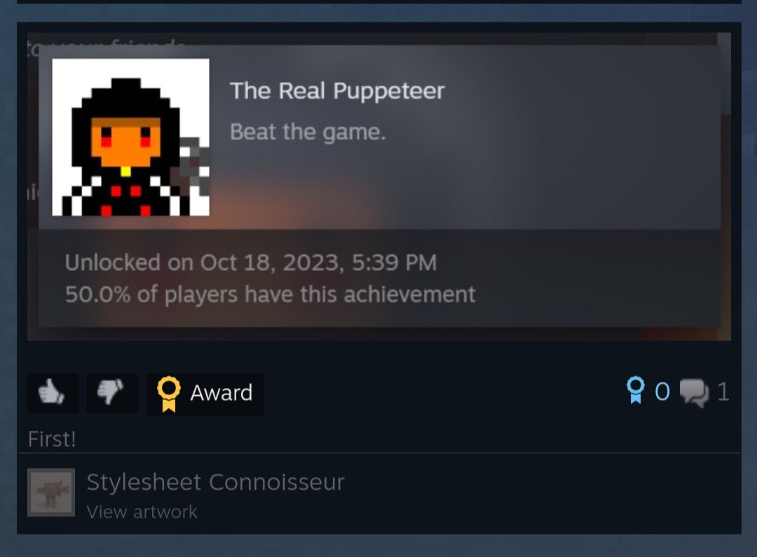 Congrats to <a href="/flxli227/">Felix Li</a> for being the first person to beat the game - just 5 or 6 hrs after release🔥
#the_puppeteer